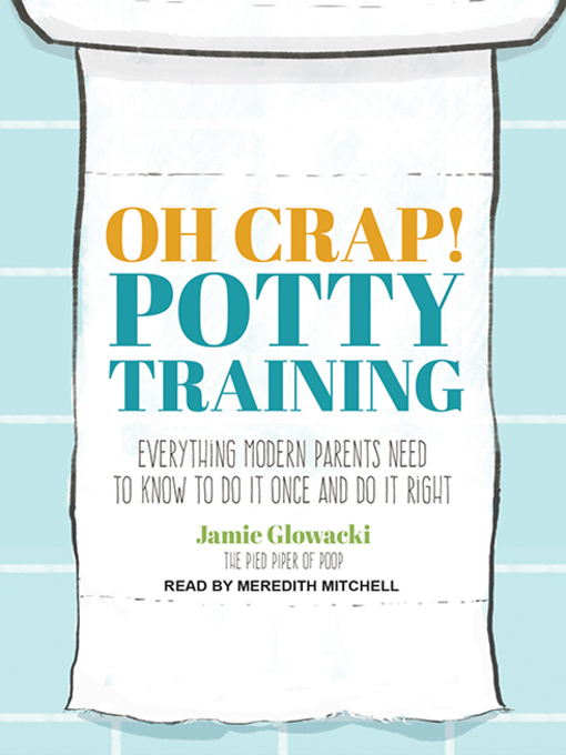 Title details for Oh Crap! Potty Training by Jamie Glowacki - Wait list